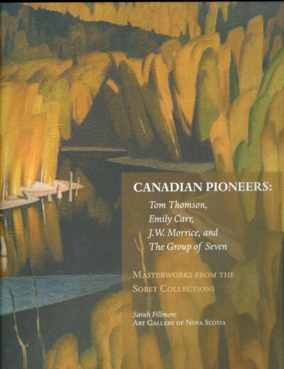 Canadian Pioneers Masterworks from the Sobey Collection