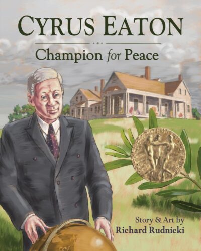 Cyrus Eaton Champion for Peace