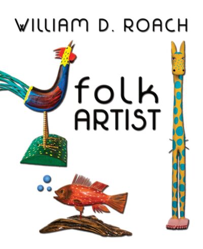 William Roach: Folk Artist