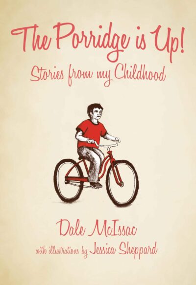 The Porridge is Up ! Stories from My Childhood Stories from My Childhood