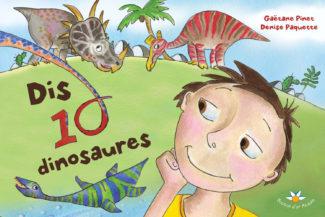 Dis dix dinosaures / Say Ten Dinosaurs