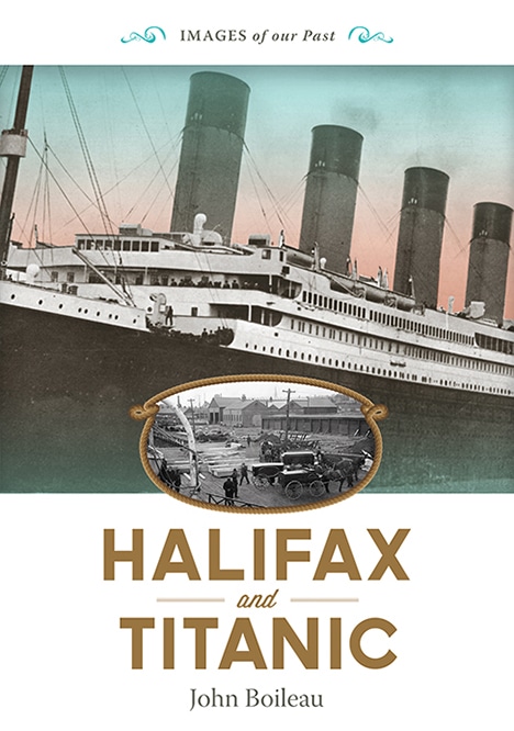 Halifax and Titanic - Nimbus Publishing and Vagrant Press