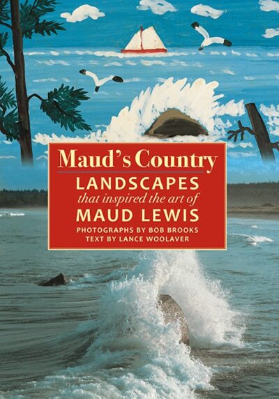 Maud's Country Landscapes that Inspired the Art of Maud Lewis