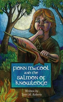 Fionn MacCool and the Salmon of Knowledge A traditional Gaelic hero tale retold as a read-aloud action story for children