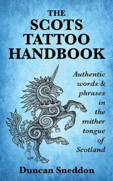 The Scots Tattoo Handbook Authentic words & phrases in the mither tongue of Scotland