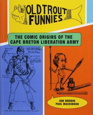 Old Trout Funnies: The Comic Origins of the Cape Breton Liberation Army