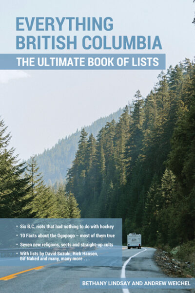 Everything British Columbia The Ultimate Book of Lists