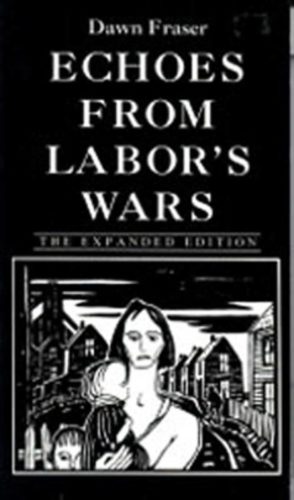 Echoes from Labor’s Wars