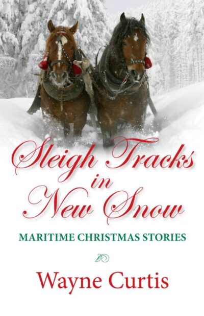 Sleigh Tracks in New Snow Maritime Christmas Stories