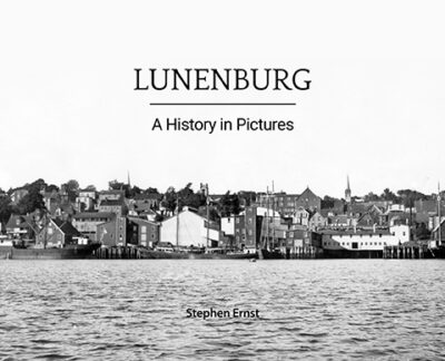 Lunenburg A History in Pictures