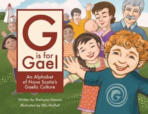 G is for Gael An Alphabet of Nova Scotia's Gaelic Culture