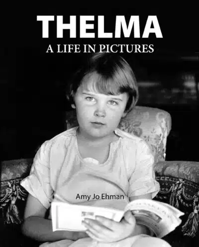 Thelma A Life in Pictures