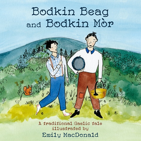 Bodkin Beag and Bodkin Mòr A traditional Gaelic tale