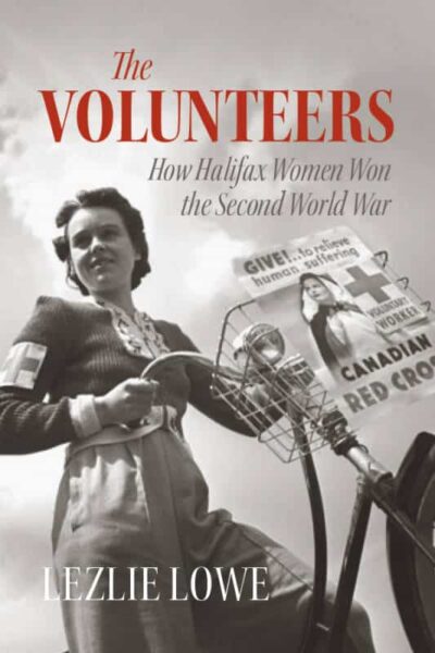 The Volunteers How Halifax Women Won the Second World War