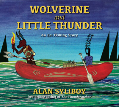 Wolverine and Little Thunder An Eel Fishing Story