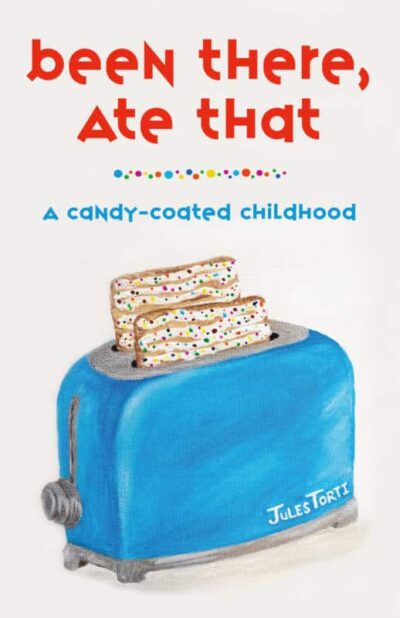 Been There, Ate That A Candy-Coated Childhood