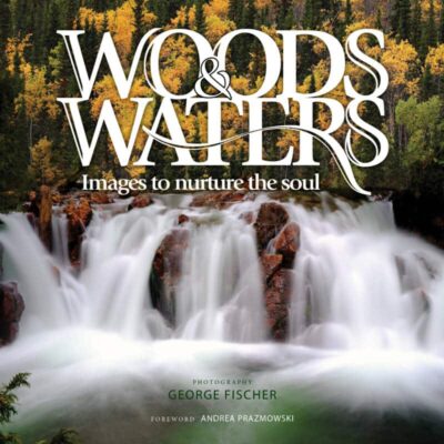 Woods & Waters Images to Nurture the Soul