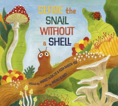 Serge, the Snail Without a Shell (pb)