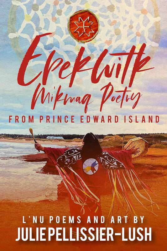 Epekwitk Mi’kmaq Poetry from Prince Edward Island
