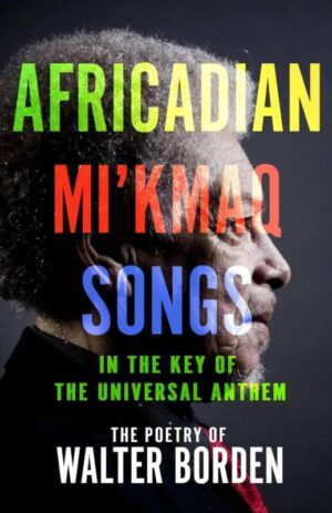 Africadian Mi'kmaq Songs in the Key of The Universal Anthem