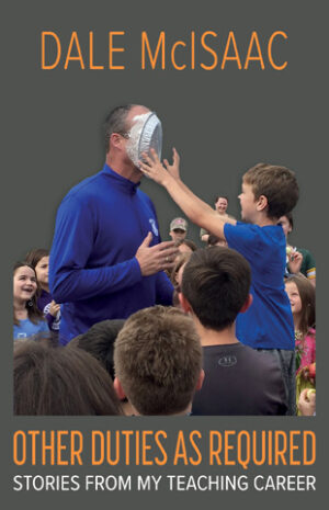 Other Duties As Required: Stories From My Teaching Career